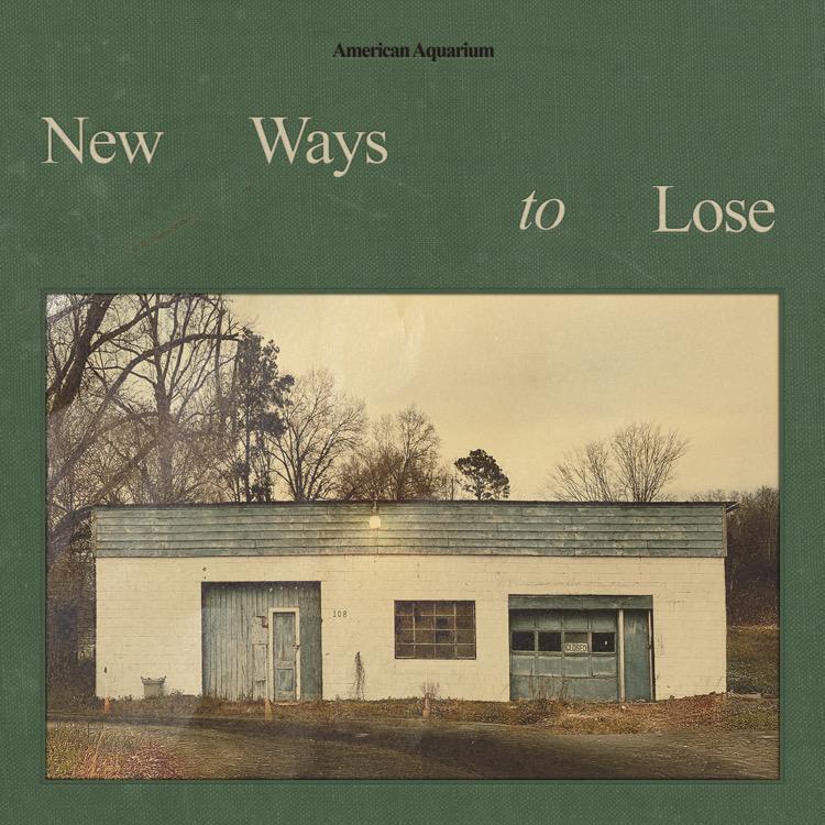 American Aquarium’s New Ways to Lose “Showcases The Band At The Top Of Its Game”